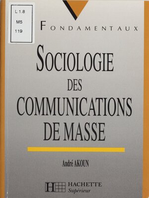 cover image of Sociologie de la communication de masse